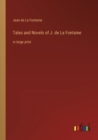 Tales and Novels of J. de La Fontaine : in large print - Book
