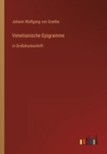 Venetianische Epigramme : in Grossdruckschrift - Book