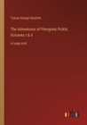 The Adventures of Peregrine Pickle; Volumes I & II : in large print - Book