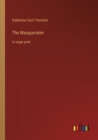 The Masquerader : in large print - Book