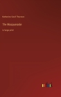 The Masquerader : in large print - Book
