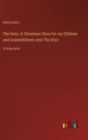 The Nuts : A Christmas Story for my Children and Grandchildren; And The Elixir: in large print - Book