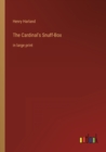 The Cardinal's Snuff-Box : in large print - Book