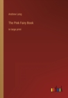 The Pink Fairy Book : in large print - Book
