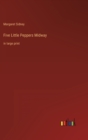 Five Little Peppers Midway : in large print - Book