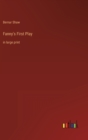 Fanny's First Play : in large print - Book