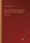 Stray Pearls : Memoirs of Margaret De Ribaumont, Viscountess of Bellaise: in large print - Book