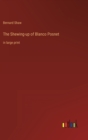 The Shewing-up of Blanco Posnet : in large print - Book