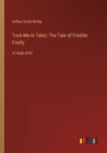Tuck-Me-In Tales; The Tale of Freddie Firefly : in large print - Book