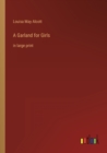 A Garland for Girls : in large print - Book