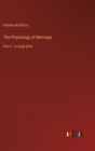 The Physiology of Marriage : Part 2 - in large print - Book