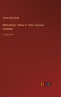 What's Mine's Mine; In Three Volumes, Complete : in large print - Book