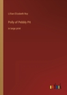 Polly of Pebbly Pit : in large print - Book