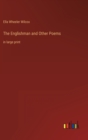 The Englishman and Other Poems : in large print - Book