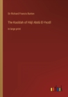 The Kasidah of Haji Abdu El-Yezdi : in large print - Book