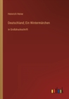 Deutschland; Ein Wintermarchen : in Grossdruckschrift - Book