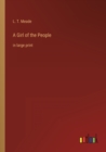 A Girl of the People : in large print - Book