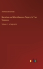 Narrative and Miscellaneous Papers; In Two Volumes : Volume 1 - in large print - Book