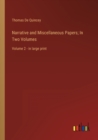 Narrative and Miscellaneous Papers; In Two Volumes : Volume 2 - in large print - Book