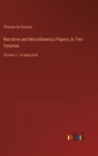Narrative and Miscellaneous Papers; In Two Volumes : Volume 2 - in large print - Book