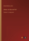 Athens : Its Rise and Fall: Volume 4 - in large print - Book
