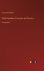 Public Speaking; Principles and Practice : in large print - Book