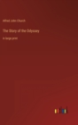 The Story of the Odyssey : in large print - Book