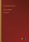 Life Is a Dream : in large print - Book