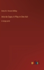Aria da Capo; A Play in One Act : in large print - Book