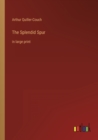 The Splendid Spur : in large print - Book