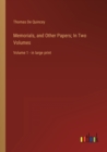 Memorials, and Other Papers; In Two Volumes : Volume 1 - in large print - Book