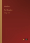 The Monastery : in large print - Book