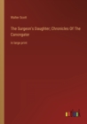 The Surgeon's Daughter; Chronicles Of The Canongater : in large print - Book