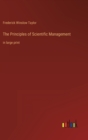 The Principles of Scientific Management : in large print - Book