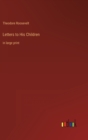 Letters to His Children : in large print - Book