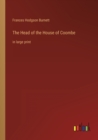 The Head of the House of Coombe : in large print - Book