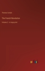 The French Revolution : Volume 2 - in large print - Book