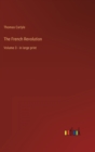 The French Revolution : Volume 3 - in large print - Book