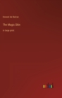 The Magic Skin : in large print - Book