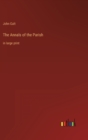 The Annals of the Parish : in large print - Book