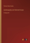 Autobiography and Selected Essays : in large print - Book