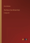 The Story of an African Farm : in large print - Book