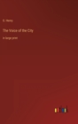The Voice of the City : in large print - Book