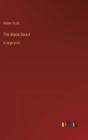 The Black Dwarf : in large print - Book