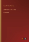 Andersen's Fairy Tales : in large print - Book