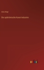 Die spatroemische Kunst-Industrie - Book