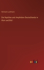 Die Reptilien und Amphibien Deutschlands in Wort und Bild - Book