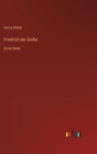 Friedrich der Grosse : Erster Band - Book