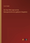 Die Haar-Wild-Jagd und die Naturgeschichte der jagdbaren Saugetiere - Book