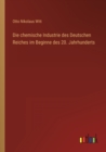 Die chemische Industrie des Deutschen Reiches im Beginne des 20. Jahrhunderts - Book
